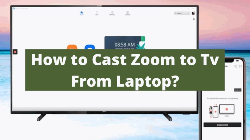 How To Cast Zoom To Tv From Laptop