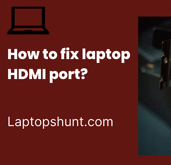 How to fix laptop HDMI port?