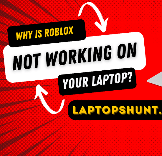 Why is Roblox not Working on Your Laptop?