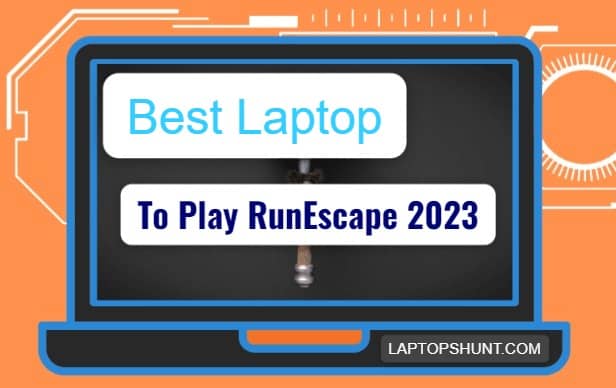 Best Laptop To Play RunEscape 2023