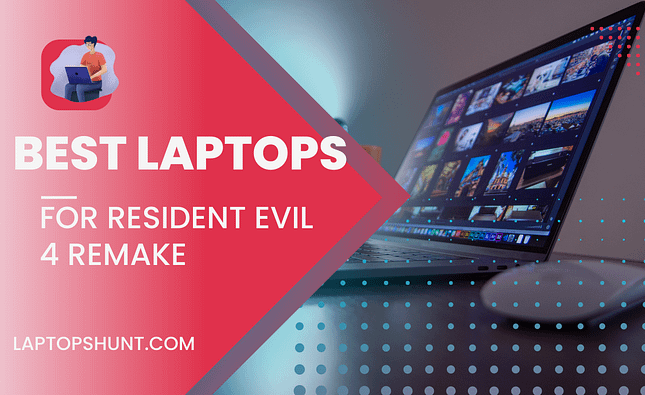 Best Laptops for Resident Evil 4 Remake