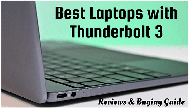 7 Best laptops with Thunderbolt 3 in 2022