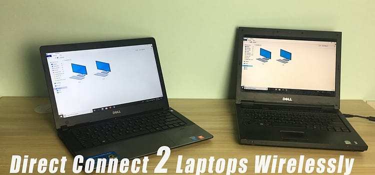 How To Setup 2 Laptops Together