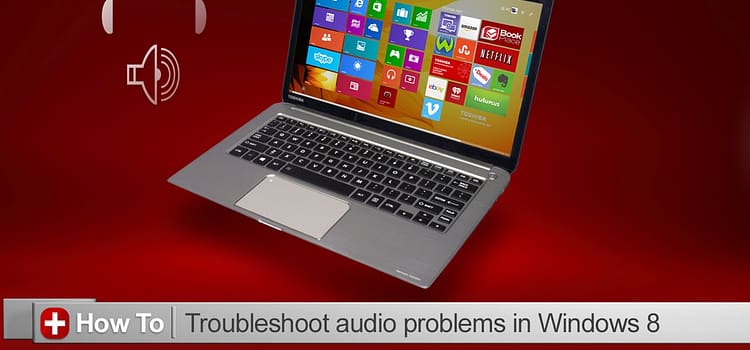 Find Out: How To Fix Audio On Toshiba Laptop