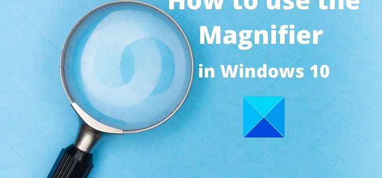 How To Use Magnifier To Magnify The Screen In Window 10?