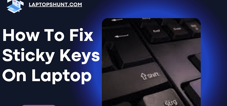 How to Fix Your Sticky Keys on a Laptop (DIY Laptop Repair Tips)