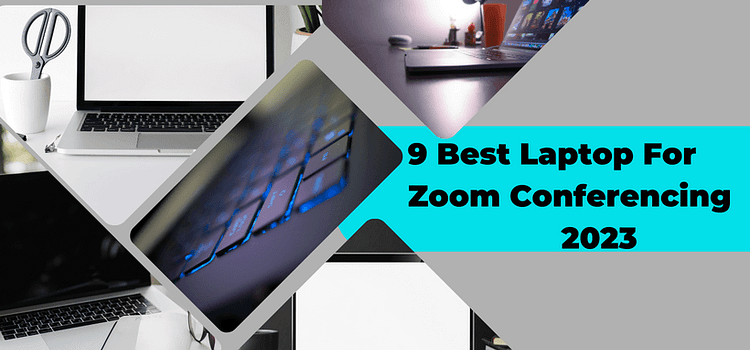Best Laptop For Zoom Conferencing 2023
