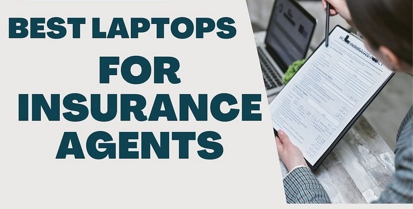Best Laptops For Insurance Agents