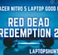 Is Acer Nitro 5 Laptop Good for Red Dead Redemption 2?
